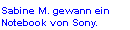 Sabine M. gewann ein Notebook von Sony.